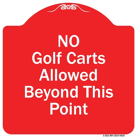 Signmission No Golf Carts Allowed Beyond This Point Heavy-Gauge Aluminum Sign, 18" x 18", RW-1818-9830 A-DES-RW-1818-9830